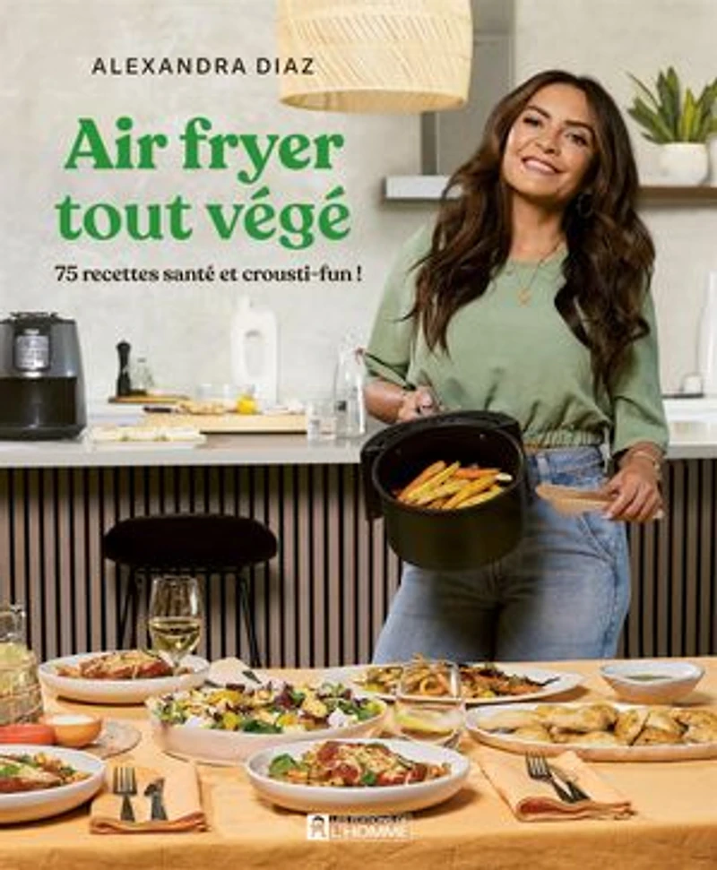 Air fryer tout végé: 75 recettes santé et crousti-fun!