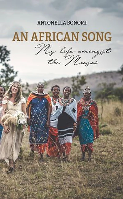 An African Song: My life amongst the Maasai