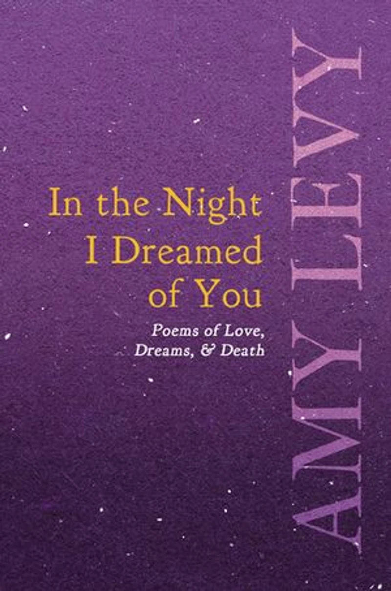 the Night I Dreamed of You - Poems Love, Dreams, & Death