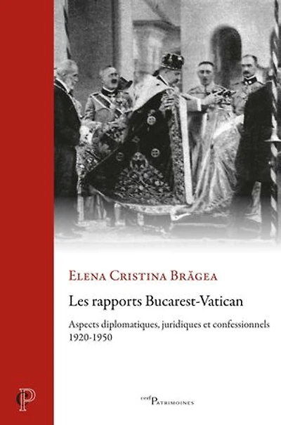 Les rapports Bucarest-Vatican: aspects diplomatiques, juridiques et confessionnels
