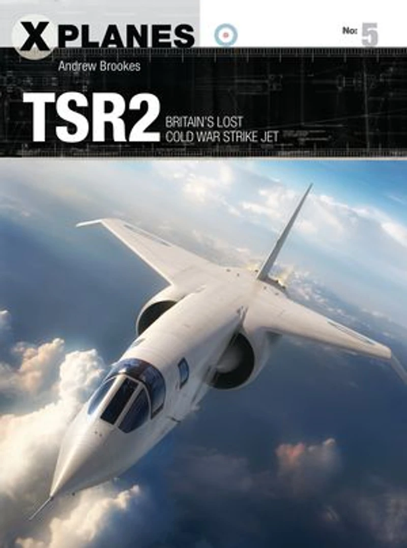 Tsr2: Britain's Lost Cold War Strike Jet