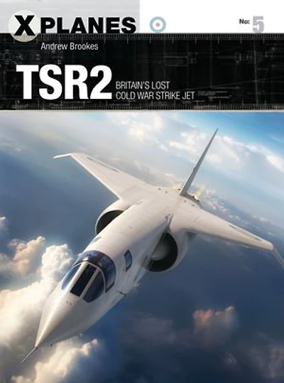 Tsr2: Britain's Lost Cold War Strike Jet