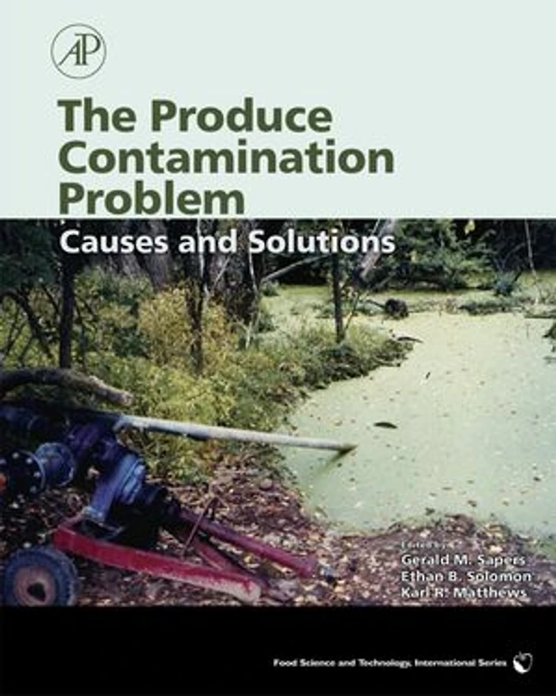 The Produce Contamination Problem: Causes and Solutions