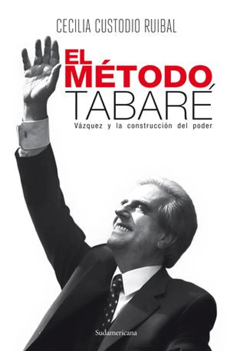 El método Tabaré: Vázquez y la construcción del poder