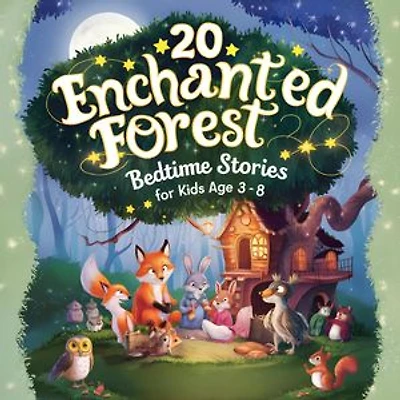 20 Enchanted Forest Bedtime Stories For Kids Age 3 - 8: Bedtime Stories For Kids Age 3 to 8 Series 2, #10