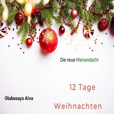 12 Tage Weihnachten: Die neue Weinandacht