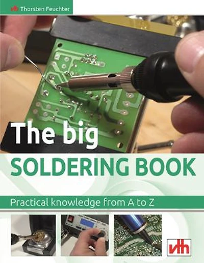 The big soldering book: Practical knowledge from A to Z