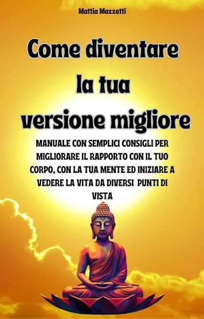 Come diventare la tua versione migliore