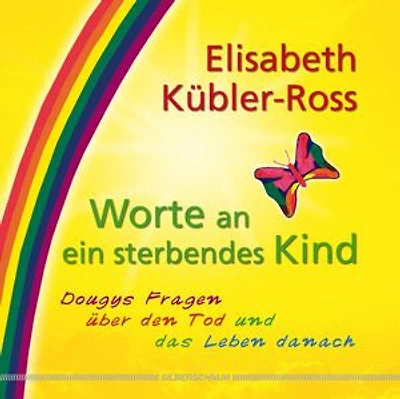 Worte an ein sterbendes Kind: Dougys Fragen über den Tod und das Leben danach