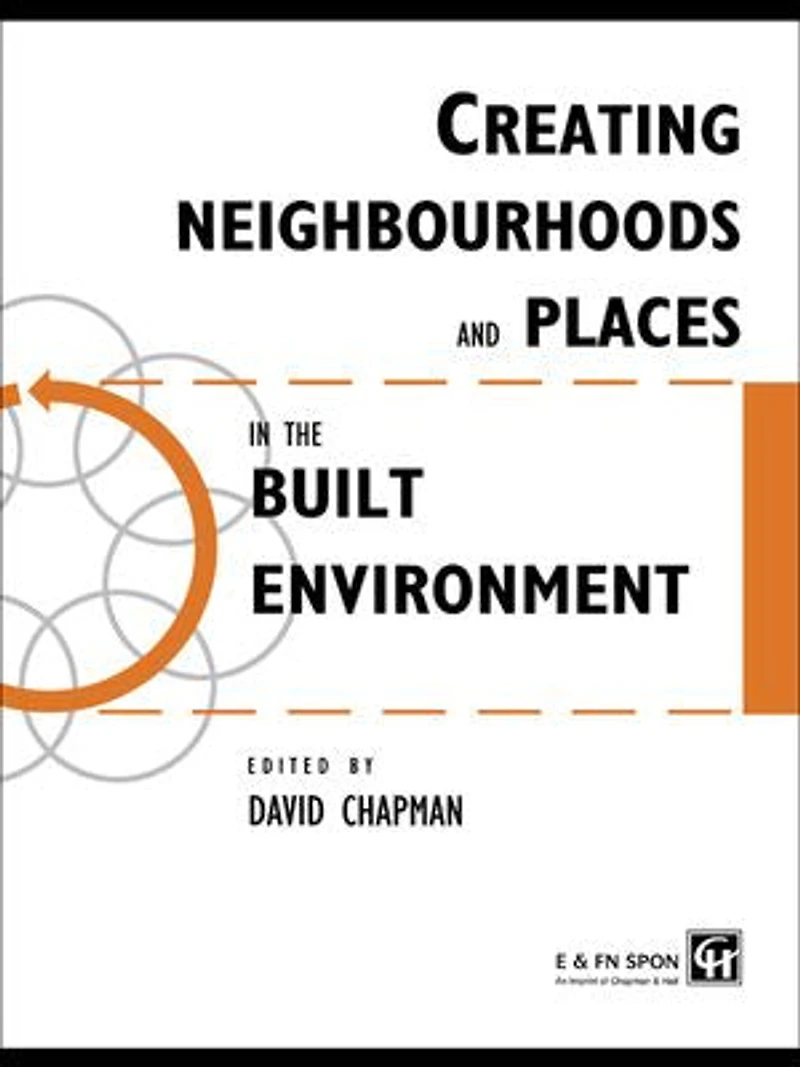 Creating Neighbourhoods and Places the Built Environment