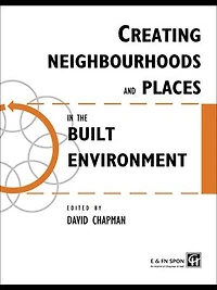 Creating Neighbourhoods and Places the Built Environment