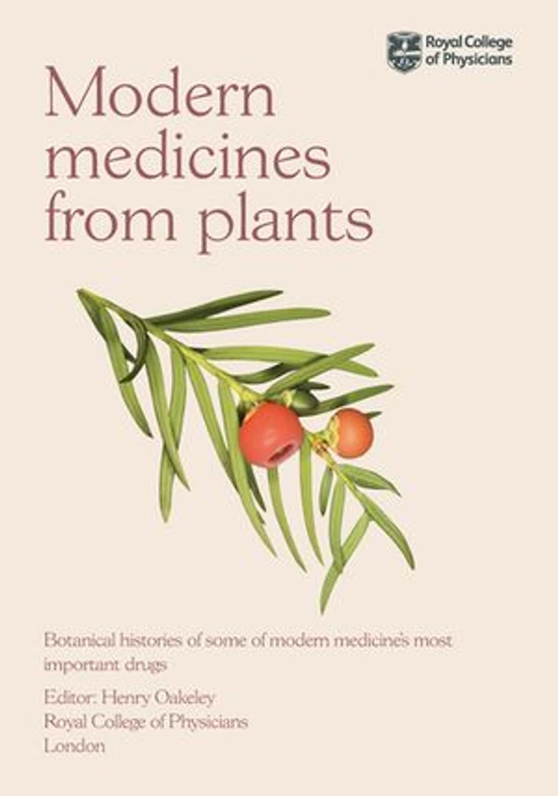 modern Medicines from Plants: Botanical histories of some medicine's most important drugs