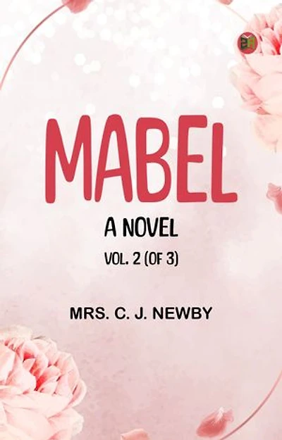 Mabel A Novel. Vol. 2 (of 3)