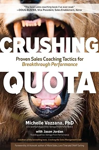 Crushing Quota: Proven Sales Coaching Tactics for Breakthrough Performance: Performance