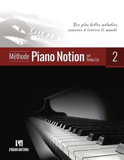 Méthode Piano Notion 2 (Les Plus Belles Mélodies Connues à Travers le Monde): Méthode Piano Notion (Français), #2
