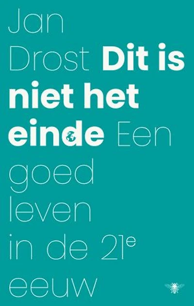 Dit is niet het einde: Een goed leven in de 21e eeuw