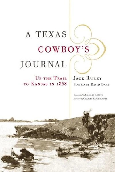A Texas Cowboy's Journal: Up the Trail to Kansas 1868