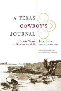 A Texas Cowboy's Journal: Up the Trail to Kansas 1868