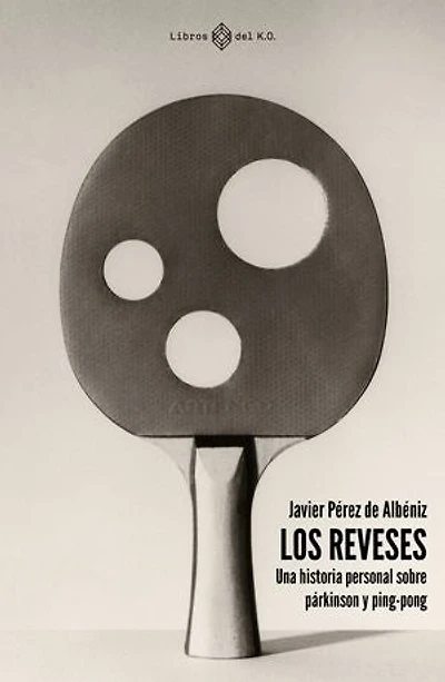 Los reveses: Una historia personal sobre párkinson y ping-pong