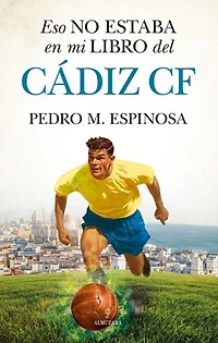 Eso no estaba en mi libro del Cádiz CF