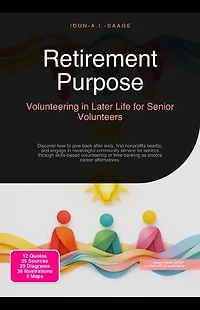 Retirement Purpose: Volunteering in Later Life for Senior Volunteers