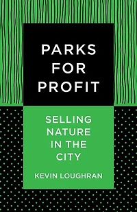 Parks for Profit: Selling Nature in the City
