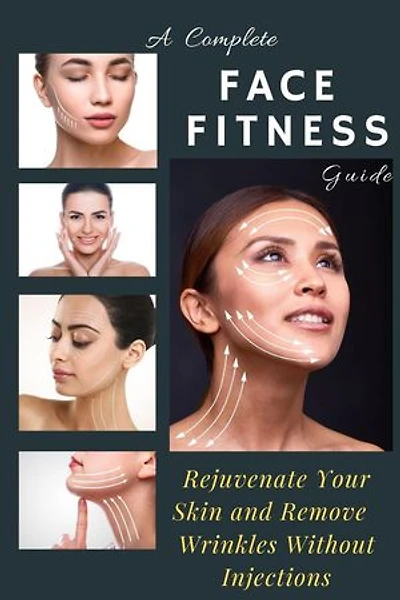 a Complete Face Fitness Guide