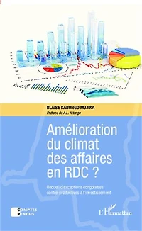 Amélioration du climat des affaires en RDC ?: Recueil d'exceptions congolaises contre-productives à l'investissement