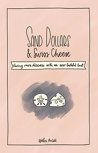 Sand Dollars & Swiss Cheese: Facing Rare Disease with an Ever-Faithful God