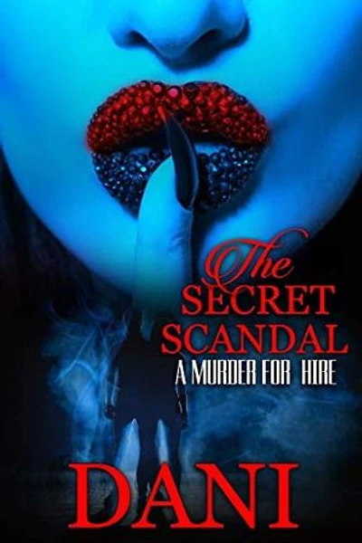 THE SECRET SCANDAL: A MURDER FOR HIRE