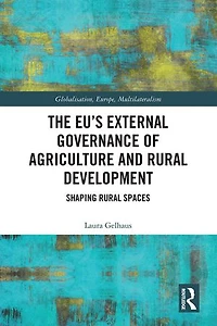 The EU's External Governance of Agriculture and Rural Development: Shaping Spaces