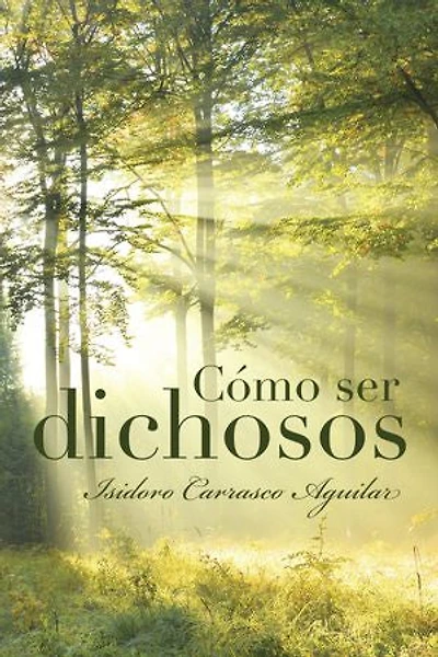 Cómo ser dichosos