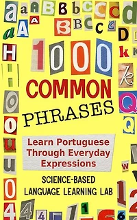 1000 Common Phrases: Learn Portuguese Through Everyday Expressions