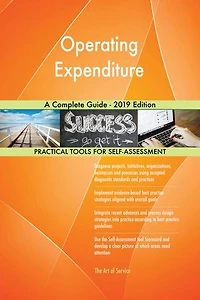 Operating Expenditure A Complete Guide - 2019 Edition