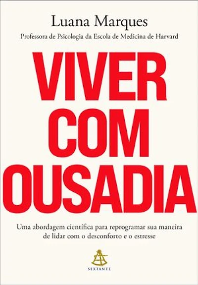 Viver com ousadia: Um plano para transformar sua ansiedade em poder