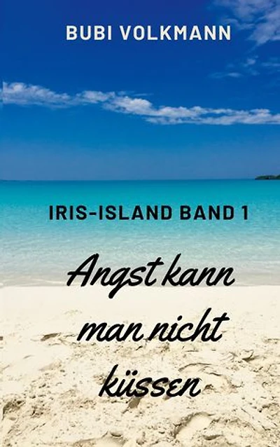 Angst kann man nicht küssen: Ein ungewöhnlicher Liebesroman über die erste Liebe