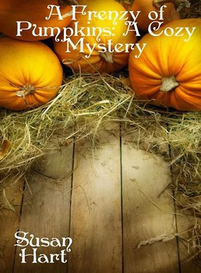 A Frenzy of Pumpkins: A Cozy Mystery