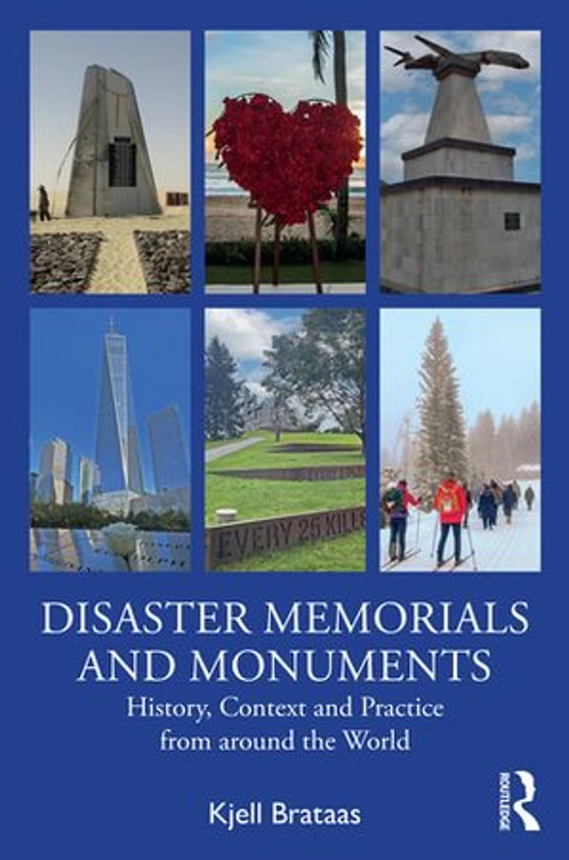 Disaster Memorials and Monuments: History, Context Practice from around the World