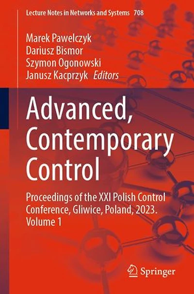 Advanced, Contemporary Control: Proceedings of the XXI Polish Control Conference, Gliwice, Poland, 2023. Volume 1