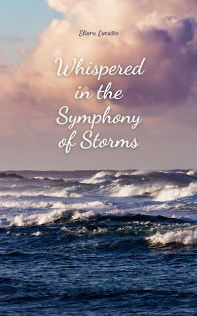 Whispered in the Symphony of Storms