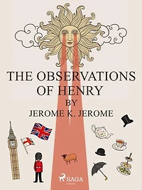 The Observations of Henry by Jerome K. Jerome
