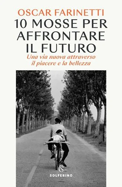 10 mosse per affrontare il futuro: Una vita nuova attraverso il piacere e la bellezza