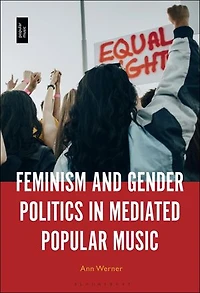 Feminism and Gender Politics Mediated Popular Music