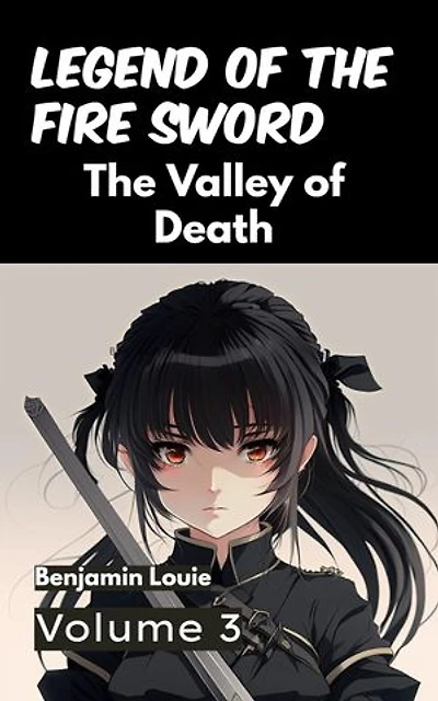 Legend of the Fire Sword: Volume 3 - The Valley of Death