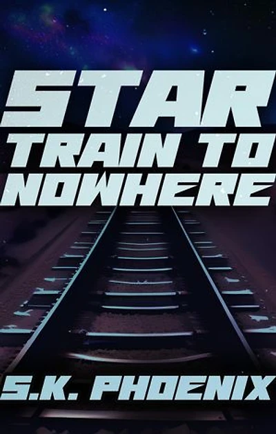 Star Train to Nowhere: Phoenix Paranormal Thrillers Anthology