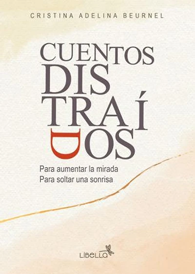 Cuentos distraídos: Para aumentar la mirada, para soltar una sonrisa