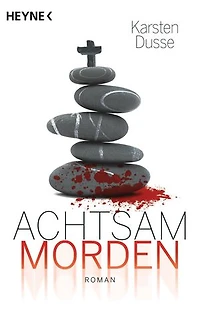 Achtsam morden: Roman