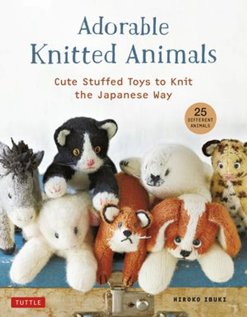 Adorable Knitted Animals: Cute Stuffed Toys To Knit The Japanese Way (25 Different Animals)