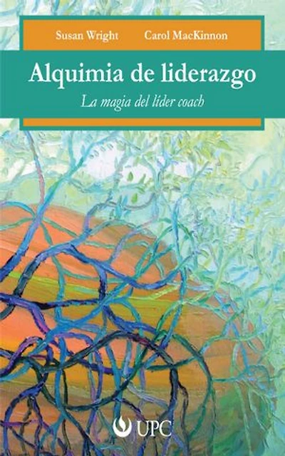 Alquimia del liderazgo: La magia del líder coach