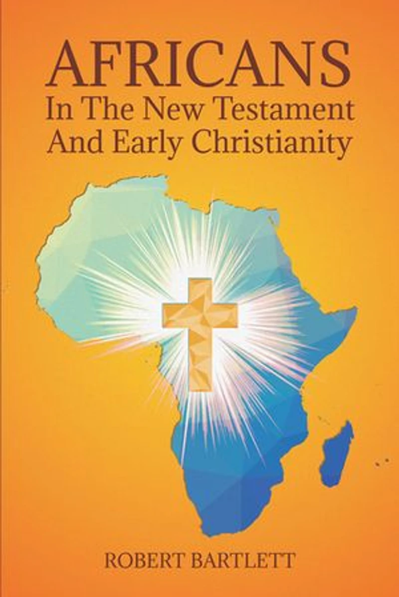 Africans the New Testament and Early Christianity